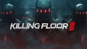 بررسی بازی Killing Floor 3